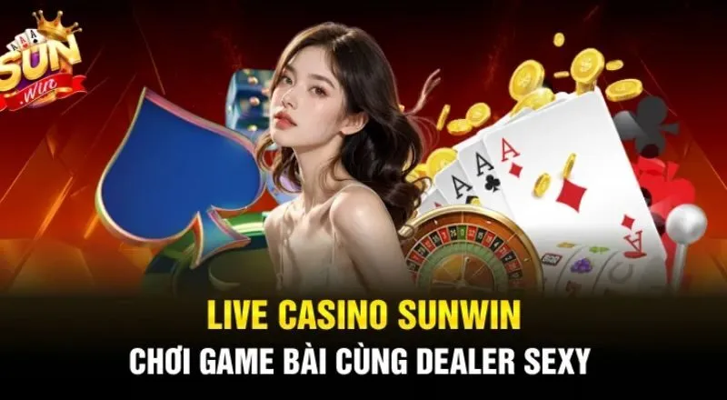 Live casino đẳng cấp trứ danh duy nhất tại Sunwin Live casino đẳng cấp trứ danh duy nhất tại Sunwin